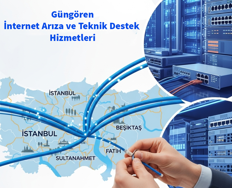 Güngören | İnternet Arıza ve Teknik Destek Hizmetleri